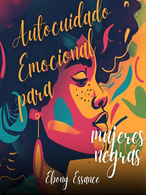 Title details for Autocuidado emocional para mujeres negras by Ebony Essance - Available